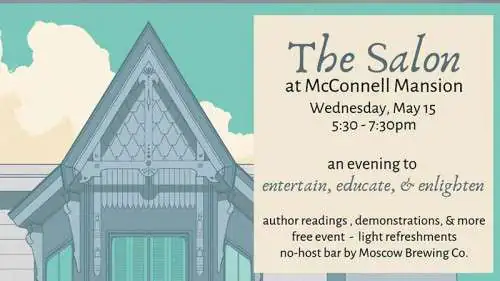 Latah County Historical Society Presents: The Salon Latah County Historical Society Presents: The Salon